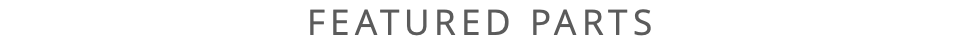 FEATURED PARTS